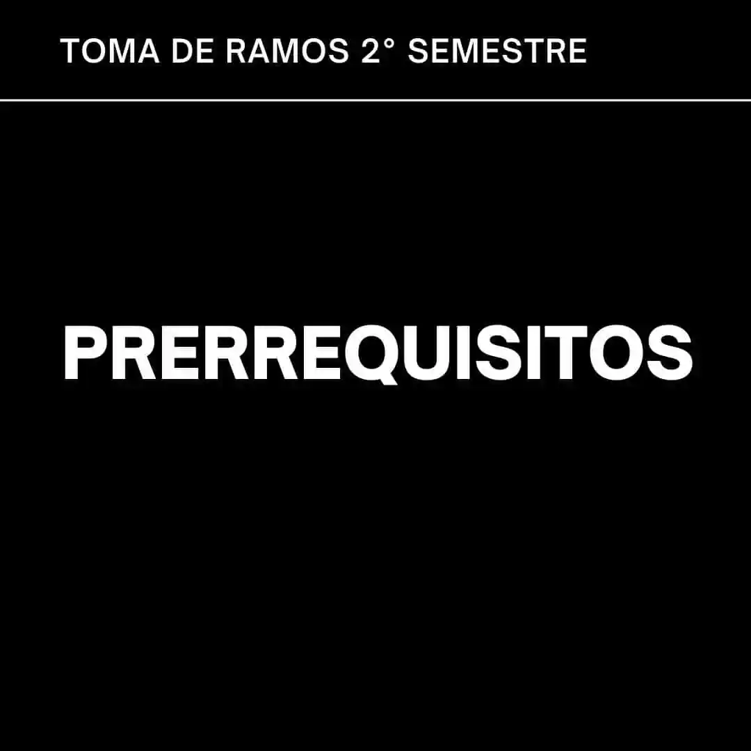 Toma ramos segundo semestre: Prerrequisitos